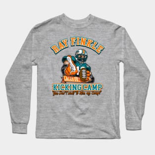 Ray Finkle Kicking Camp Long Sleeve T-Shirt